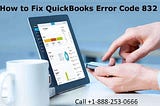 Easy ways to fix the QuickBooks error code 832