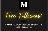 Get More Followers on Medium: Comment and Get Followed!