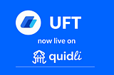 UFT is now available across Quidli