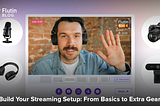 Build Your Streaming Setup