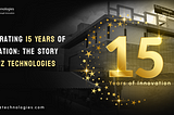 Celebrating 15 Years of Innovation: The Story of Osiz Technologies