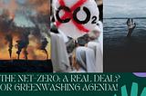 The NET-ZERO: a Real deal? or greenwashing agenda!