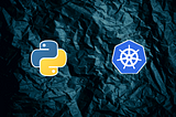Automate All the Boring Kubernetes Operations With Python