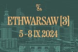 ETHWarsaw 2024: The Biggest Polish Ethereum Conference and Hackathon