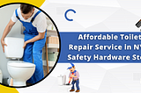 Affordable Toilet Repair Service in NYC: Safety Hardware Store