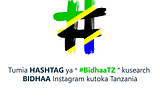 URAHISI WA KUUZA NA KUNUNUA BIDHAA INSTAGRAM KWA KUTUMIA HASHTAG (#BIDHAATZ)