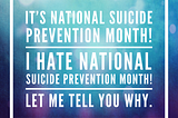 I Hate National Suicide Prevention Month