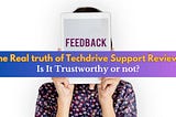 Techdrive Support Reviews