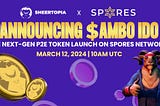 $AMBO IDO: The next-gen P2E token Launch on Spores Network!