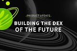 ZKEX: Building the DEX of the future