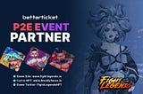 Betterticket Welcomes Fight Legends as the first Play to Earn  — Event Partner