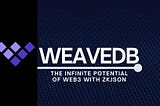 The Infinite Potential of Web3 with zkJSON through WeaveDB