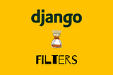 Django Filters 101.