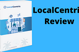 LocalCentric Review — Create a brand reputation management company.