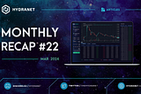 Hydranet Monthly Recap #22 — March 2024