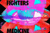 It’s Time to Ignite: a review of Foo Fighters’s “Medicine at Midnight”