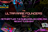 Ultra Rare Founders Talk Meta Battler Game, Alien Worlds Comic & Recent Trilium Event