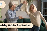 Healthy Habits for Seniors