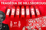 Política, Liverpool e Hillsborough: o futebol regido pelo ferro
