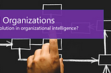 Neural organizations — the future of organizational intelligence?