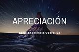 Serie Excelencia Operativa: Apreciación