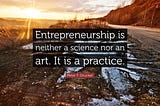 The Practice of Entrepreneurship — Drucker Insights