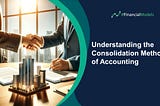 Understanding Full Consolidation Accounting Method