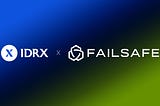 IDRX Partners with FailSafe to Fortify Stablecoin Security