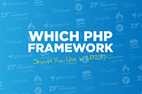 Which PHP Framework Should You Use in 2023?