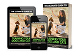 “Ultimate Guide — Training Dogs and Cats”: E-book Review