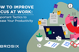 How To Improve Focus At Work In 3 Easy Ways — Brosix