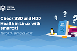 Check SSD and HDD Health in Linux with smartctl
