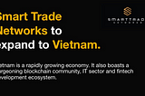 Smart Trade Networks expands to Vietnam