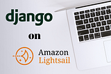 Django on AWS Lightsail