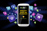 Node.js for Mobile App Development: A Comprehensive Guide