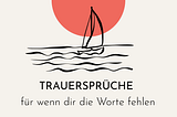 Trauersprüche für wenn dir die Worte fe