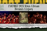 ENSEMBLE 2025: When A Dream Becomes A Legacy