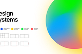 The Power of Design Systems: Eliminate Your Fear and Pick Up Design Systems Today!