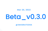 Xmigrate beta_v0.3.0 released