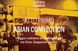 Fucina Capetoste — Atto primo — 
Asian connections