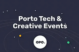 July Porto Tech & Creative Events