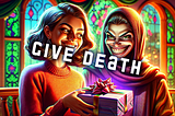 Gift of Death — Say No!