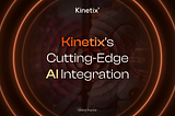 Kinetix’s Cutting-Edge AI Integration: Building the Next Generation of DeFi