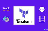 Basics of Terraform: Why, What and How