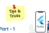 Flutter Tips and Tricks Part — 1 (Türkçe)
