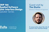 poster for guest visit by Tim Stutts to Applied Software User Interface Design Speaker Series at Tuft’s University