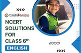 NCERT Solutions for Class 6 English — Praadis Education