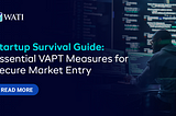 vapt for startups, pen testing for startups, penetration testing for startups, compliance for startups, cyber security fior startups