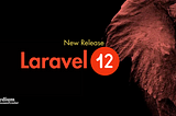 What’s new in Laravel 12?