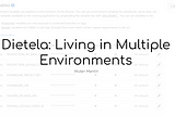 Dietela: Living in Multiple Environments